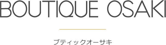 BOUTIQUE OSAKI -ブティックオーサキ-